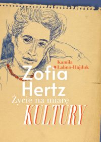 Zofia Hertz. Życie na miarę kultury