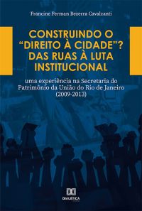 Construindo o "Direito à Cidade"? Das ruas à luta institucional