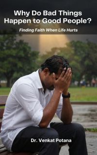Why Do Bad Things Happen to Good People?  Finding Faith When Life Hurts