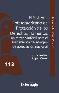 El Sistema Interamericano de Protección de los Derechos Humanos: un terreno infértil para el surgimiento del margen de apreciación nacional