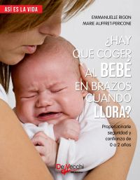 ¿Hay que coger al bebé en brazos cuando llora?