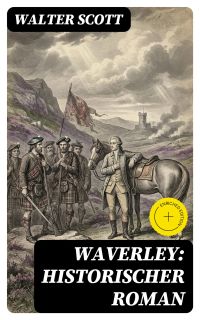 Waverley: Historischer Roman