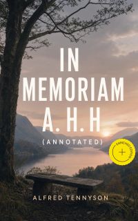 In Memoriam A. H. H (Annotated)