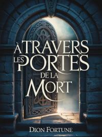 À travers les portes de la mort