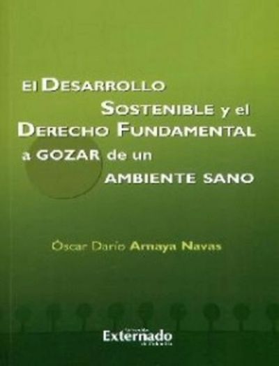 El desarrollo sostenible y el derecho fundamental a gozar de un ambiente sano