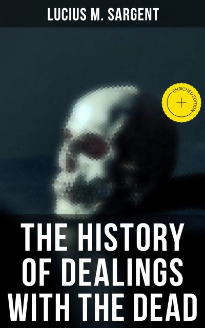 The History of Dealings with the Dead