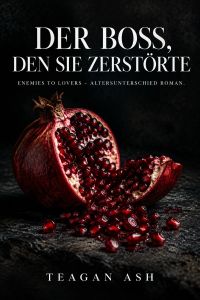 Der Boss, den sie zerstörte