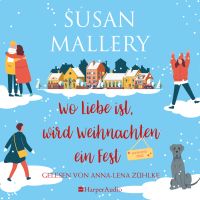 Wo Liebe ist, wird Weihnachten ein Fest (ungekürzt)