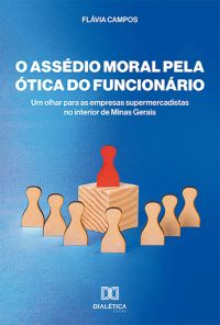 O Assédio moral pela ótica do funcionário