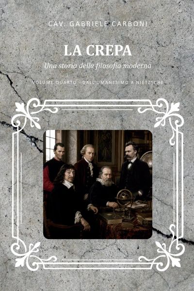 La crepa IV - Dall'Umanesimo a Nietzsche
