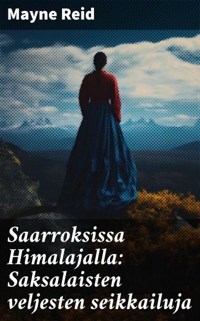 Saarroksissa Himalajalla: Saksalaisten veljesten seikkailuja