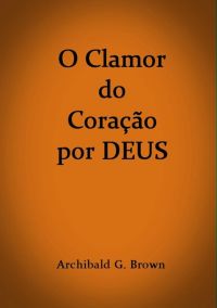 O Clamor Do Coração Por Deus