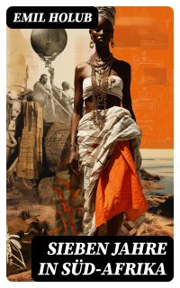 Sieben Jahre in Süd-Afrika