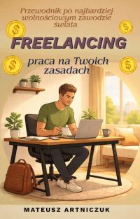 Freelancing- praca na Twoich zasadach