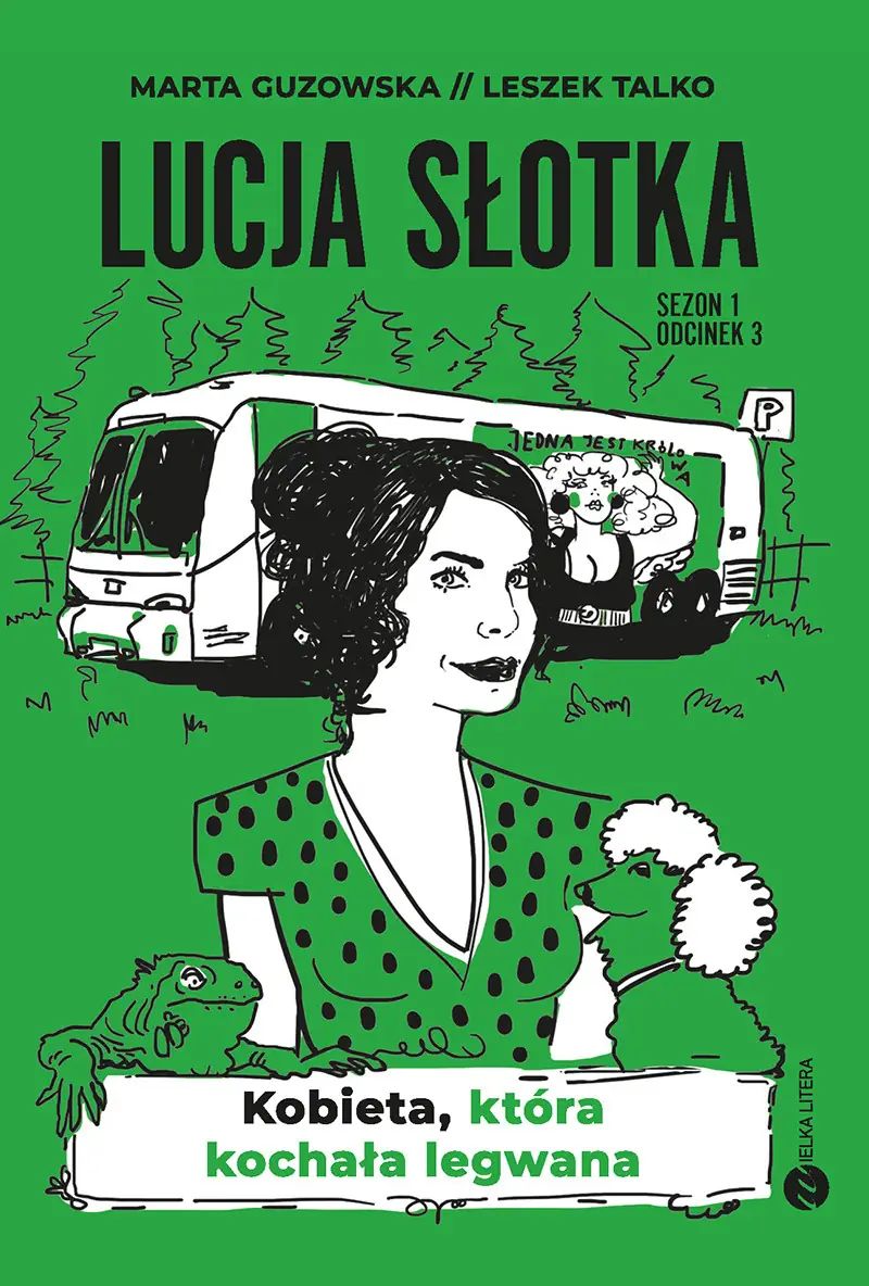 Lucja Słotka. Kobieta, która kochała legwana