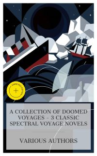 A Collection of Doomed Voyages – 3 Classic Spectral Voyage Novels