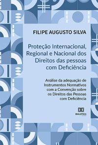 Proteção Internacional, Regional e Nacional dos Direitos das Pessoas com Deficiência