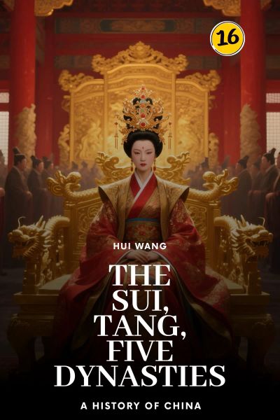 The Sui, Tang, Five Dynasties: A History of China