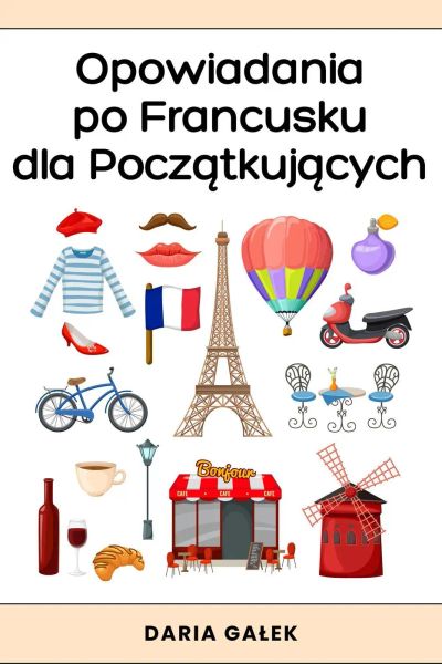 Opowiadania po Francusku dla Początkujących