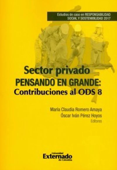 Sector privado pensando en grande: Contribuciones al ODS 8.