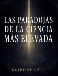Las paradojas de la ciencia más elevada