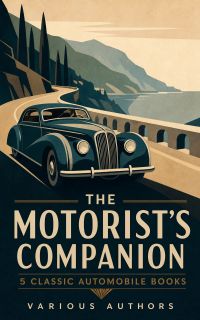 The Motorist's Companion: 5 Classic Automobile Books