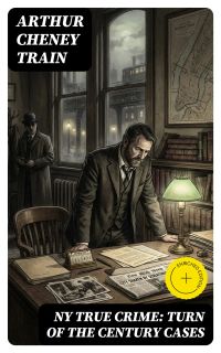 NY True Crime: Turn of the Century Cases