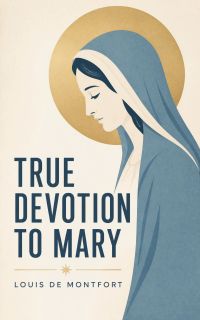 True Devotion to Mary