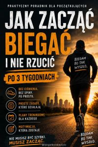 Jak zacząć biegać i nie rzucić po 3 tygodniach