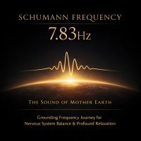 Schumann Frequency 7.83Hz – The Sound of Mother Earth