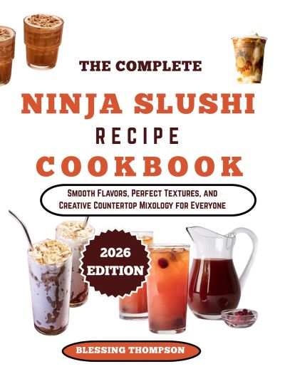 THE COMPLETE NINJA SLUSHI RECIPE COOKBOOK