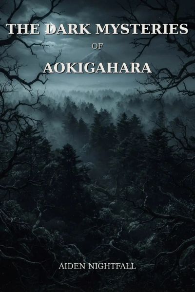 The Dark Mysteries of Aokigahara