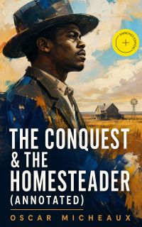 The Conquest & The Homesteader (Annotated)