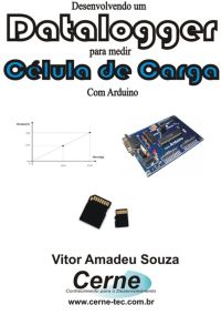 Desenvolvendo Um Datalogger  Para Medir Célula De Carga Com Arduino