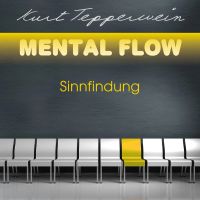 Mental Flow: Sinnfindung