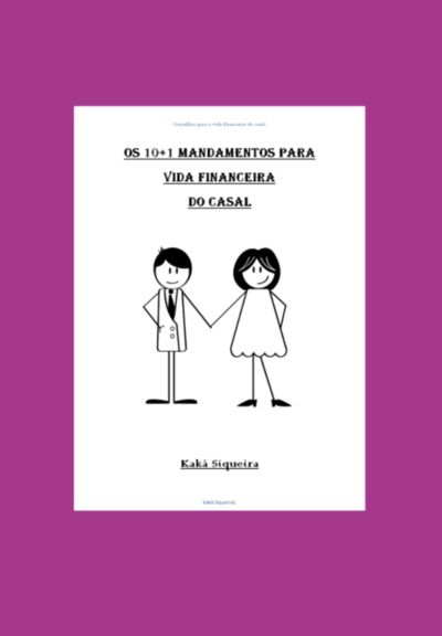 Os 10+1 Mandamentos Para Vida Financeira Do Casal