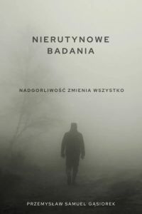 Nierutynowe badania