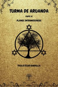 Turma De Aruanda – Parte Vi – Planos Intermediários