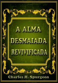 A Alma Desmaiada Revivificada
