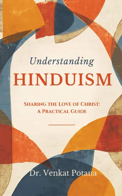 Understanding Hinduism—Sharing the Love of Christ: A Practical Guide