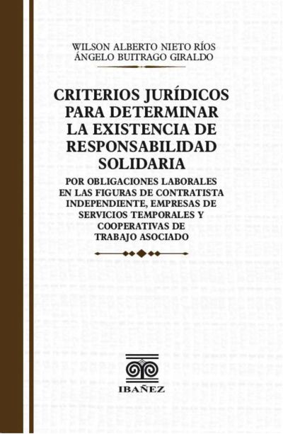 Criterios juridicos para determinar la existencia de responsabilidad solidaria