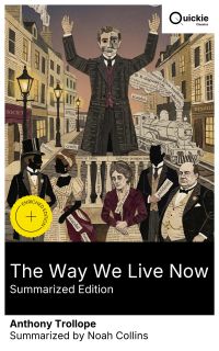 The Way We Live Now (Summarized Edition)
