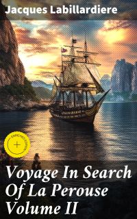 Voyage In Search Of La Perouse Volume II