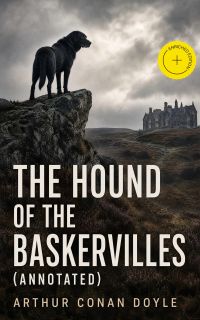 The Hound of the Baskervilles (Annotated)