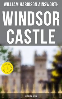 Windsor Castle (Historical Novel)