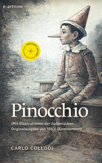 Pinocchio (Mit Illustrationen der italienischen Originalausgabe von 1883) (Kommentiert)