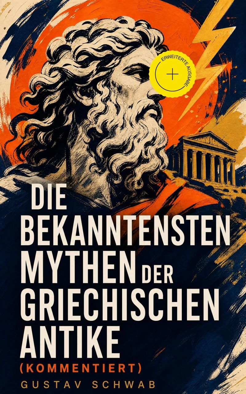 Die bekanntesten Mythen der griechischen Antike (Kommentiert)