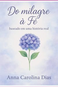Do Milagre À Fé