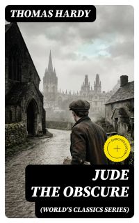 JUDE THE OBSCURE (World's Classics Series) (Annotated)
