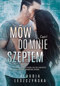 Mów do mnie szeptem. Część 1